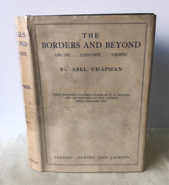 Abel Chapman - The Borders and Beyond - Signed 1st