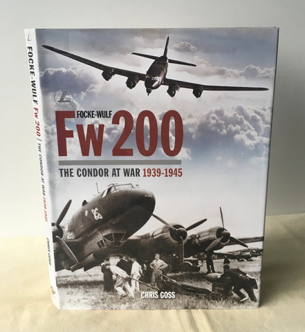 Chris Goss - Focke-Wulf Fw 200: The Condor at War 1939-1945