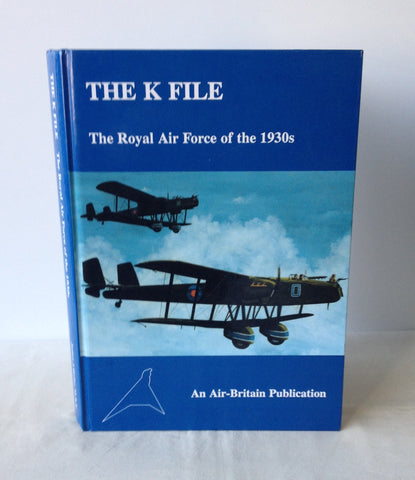 James J. Halley - The K File: The Royal Air Force of the 1930s